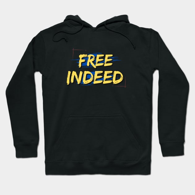 Free Indeed | Christian Saying Hoodie by All Things Gospel